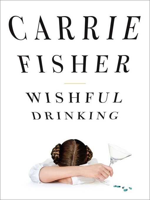 Title details for Wishful Drinking by Carrie Fisher - Wait list